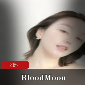 《高颜值美女,BloodMoon,原倩宝宝,4部全系列,让你爱不释手!》